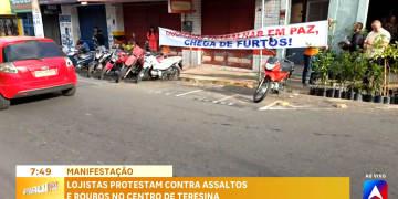Comerciantes denunciam casos e fazem manifestação contra a falta de segurança no Centro de Teresina: “um grito de socorro”