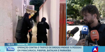 Mais de 10 criminosos, entre eles, membros do PCC, são presos em megaoperação do Denarc no Piauí