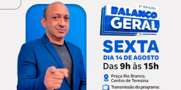 2ª edição do Balanço Geral Piauí Nos Bairros, da TV Antena 10, acontece dia 14 de agosto na praça Rio Branco, Centro de Teresina