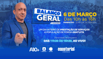 TV Antena 10 / RECORD Piauí realiza 1ª edição do “Balanço Geral Nos Bairros”; dia 6 de março no Parentão, em Teresina