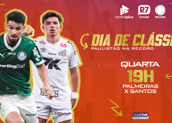 RECORD, R7.com e RecordPlus transmitem duelo entre Palmeiras x Santos pelo Paulistão 2026 nesta quarta (14)