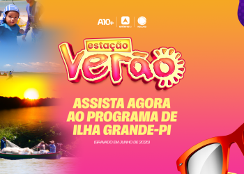 Estação Verão 2025: as belezas e encantos de Ilha Grande no litoral do Piauí; assista agora!
