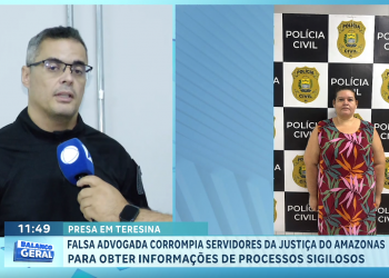 Delegado detalha prisão de falsa advogada em Teresina e fala sobre esquema de corrupção no Judiciário do Amazonas; VÍDEO!