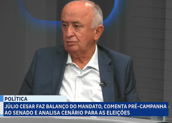 Júlio César fala sobre trajetória política, crescimento nas pesquisas e pré-campanha na disputa ao Senado
