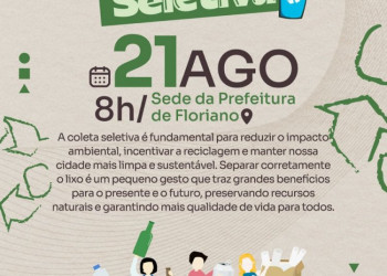 Prefeitura de Floriano inicia Coleta Seletiva no município na próxima quinta (21)
