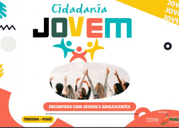 Cidadania Jovem - Desenvolvimento do perfil cidadão dos jovens e cidadãos teresinense