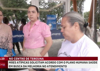 Mães atípicas pedem acordo com a Humana Saúde em busca da melhoria no atendimento em Teresina; VÍDEO!