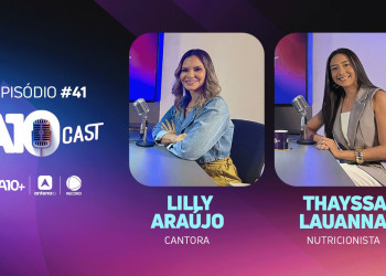 Lilly Araújo e nutricionista Thayssa Lauanna falam sobre música, vida saudável e canetas emagrecedoras no A10Cast; assista!