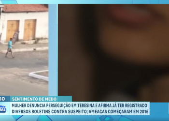 Mulher denuncia quase 10 anos de perseguição e diz já ter registrado mais de 20 boletins de ocorrência em Teresina