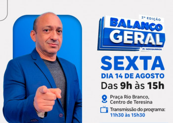 2ª edição do Balanço Geral Piauí Nos Bairros, da TV Antena 10, acontece dia 14 de agosto na praça Rio Branco, Centro de Teresina
