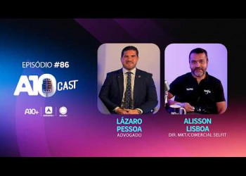 A10Cast com Alisson Lisboa, da Selfit, e o advogado Lázaro Pessoa