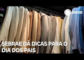 Sebrae dá dicas de como alavancar vendas para o Dia dos Pais