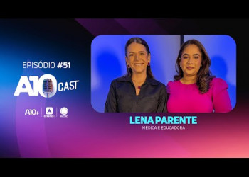 A10Cast: Educadora Lena Parente fala sobre filhos, telas e muito mais