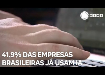 41,9% das empresas brasileiras já usam inteligência artificial, revela pesquisa