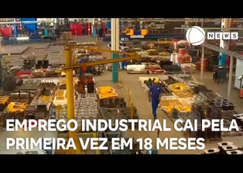 Emprego industrial cai pela primeira vez em 18 meses