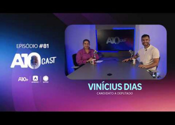 A10Cast: Vinícius Dias fala sobre candidatura a deputado, família e muito mais