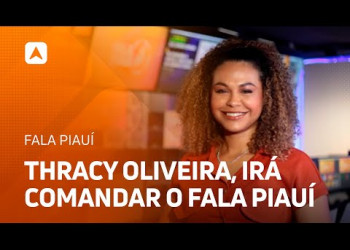 Fala Piauí passa a ser comandado por Thracy Oliveira a partir de sábado (17)