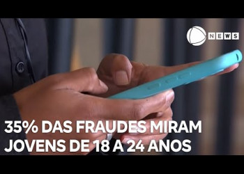 35% das fraudes miram jovens de 18 a 24 anos