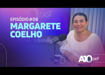 A10Cast #08: Margarete Coelho fala sobre política, carreira e muito mais