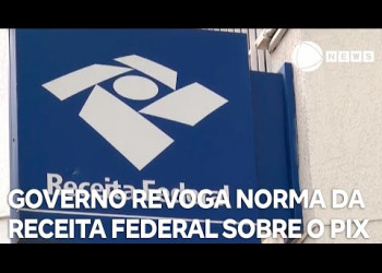 Governo revoga norma da Receita Federal sobre o Pix