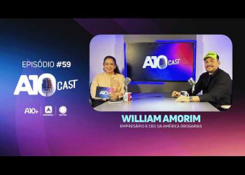 A10Cast: fundador da América Drogaria fala sobre nascimento da empresa e expectativas