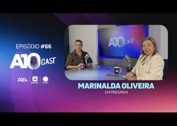 A10Cast: entrevista com a empresária Marinalda Oliveira