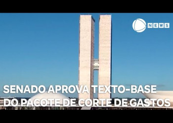 Senado aprova texto-base do pacote de corte de gastos