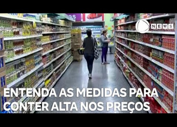 Entenda as medidas anunciadas pelo governo para baixar os preços dos alimentos