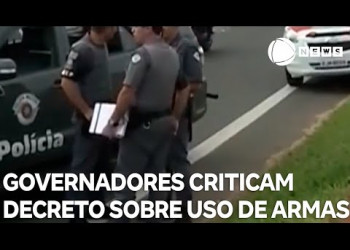 Governadores criticam decreto que restringe uso de armas