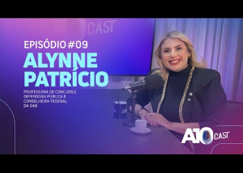 A10Cast #09: Defensora Pública Alynne Patrício fala sobre advocacia, concursos e muito mais