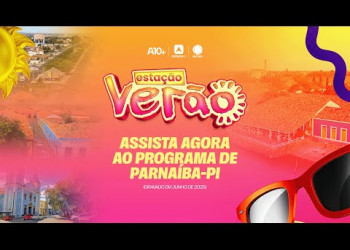 Estação Verão 2025: as belezas e encantos de Parnaíba, no litoral do Piauí