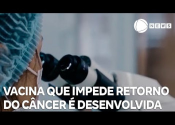 Vacina que pode impedir retorno do câncer é desenvolvida