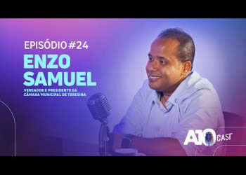 A10Cast com Enzo Samuel, presidente da Câmara Municipal de Teresina