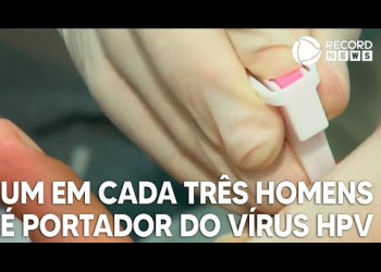 Um a cada três homens no mundo é portado do vírus HPV