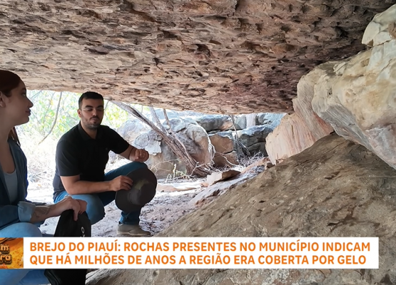Além da Serra - Ep2: Rochas presentes no município de Brejo do Piauí indicam que há milhões de anos a região era coberta por gelo