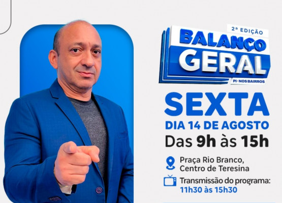 2ª edição do Balanço Geral Piauí Nos Bairros, da TV Antena 10, acontece dia 14 de agosto na praça Rio Branco, Centro de Teresina