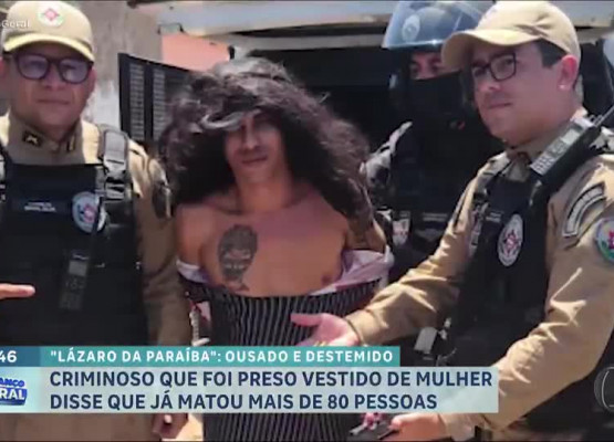 Serial killer disfarçado de mulher é preso pela polícia na Paraíba; confessou 80 assassinatos