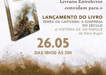 Livro ‘Serra da Capivara: A surpresa do século’ será lançado no dia 26 de maio em Teresina
