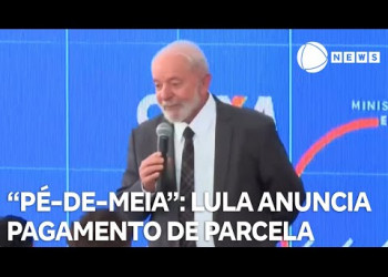 Lula anuncia pagamento da primeira parcela do programa Pé-de-Meia